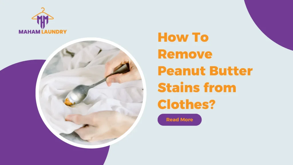 How to Remove Peanut Butter Stains from Clothes?
