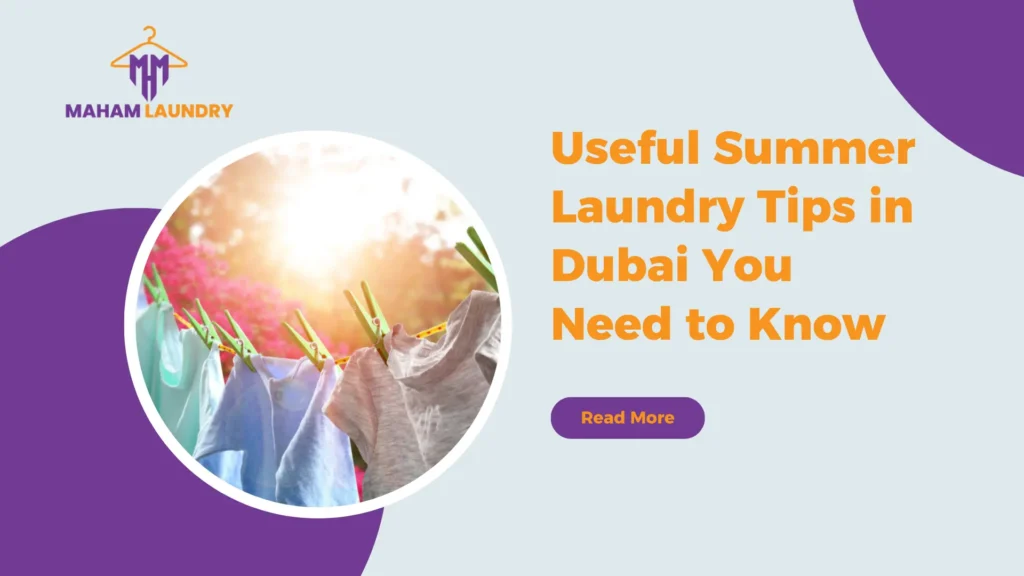 Useful Summer Laundry Tips in Dubai You Need to Know