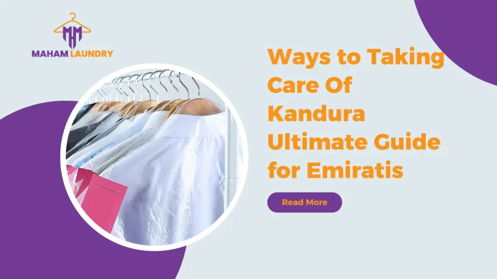 Ways to Taking Care of Kandura – Ultimate Guide for Emiratis