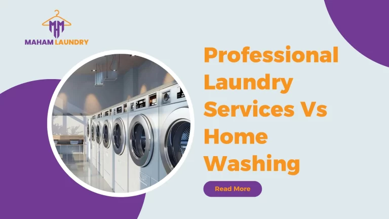 Professional Laundry Services Vs Home Washing: Which is Better?